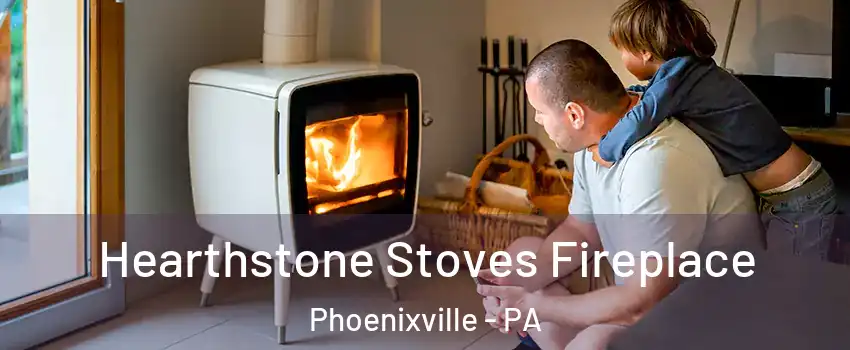 Hearthstone Stoves Fireplace Phoenixville - PA